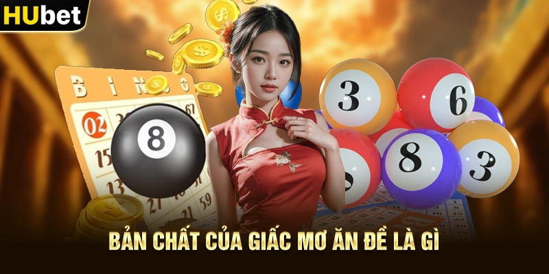 Bản chất của Giấc Mơ Ăn Đề là gì