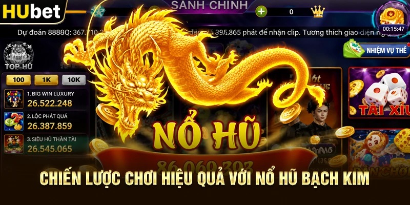 Chiến lược chơi hiệu quả với Nổ hũ Bạch Kim