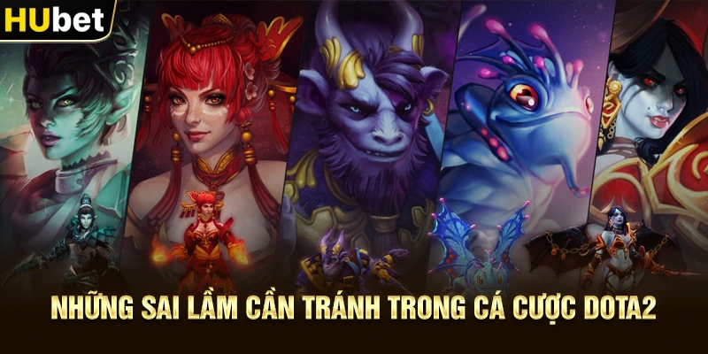 Những sai lầm cần tránh trong Cá Cược Dota2
