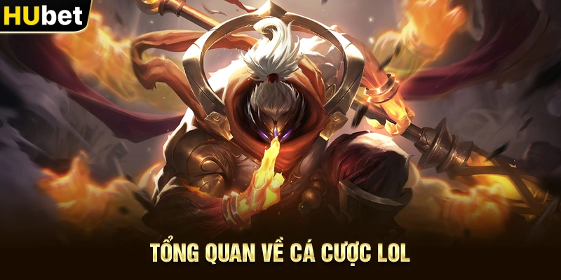 Tổng quan về Cá Cược LOL