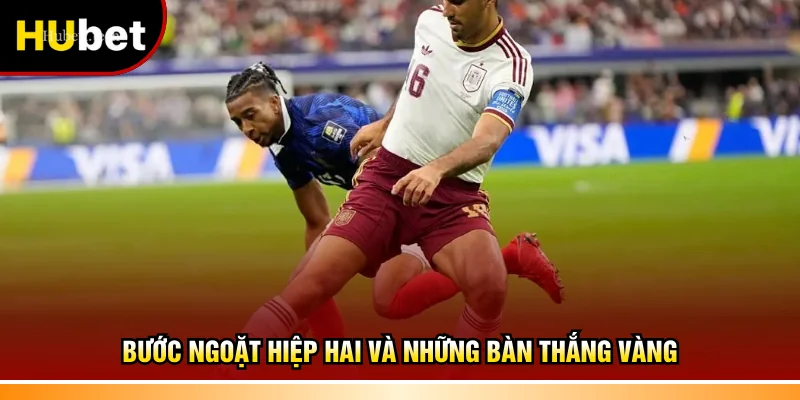 Bước ngoặt hiệp hai và những bàn thắng vàng