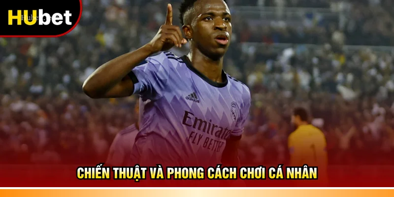 Chiến thuật và phong cách chơi cá nhân