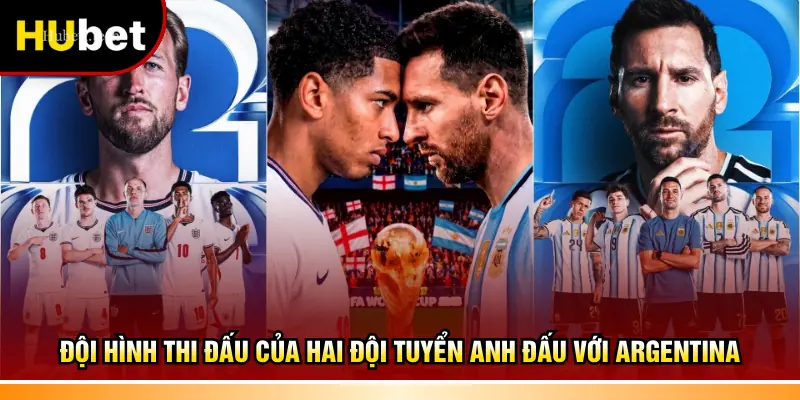 Đội hình thi đấu của hai đội tuyển Anh đấu với Argentina