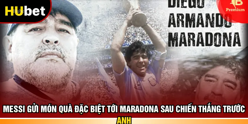 Messi gửi món quà đặc biệt tới Maradona sau chiến thắng trước Anh