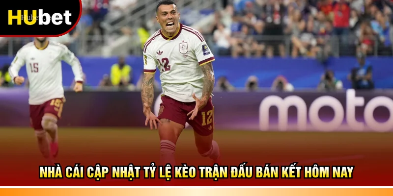 Nhà cái cập nhật tỷ lệ kèo trận đấu bán kết hôm nay